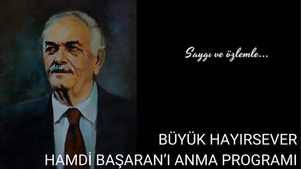 HAYIRSEVER HAMDİ BAŞARAN'I ANMA PROGRAMI